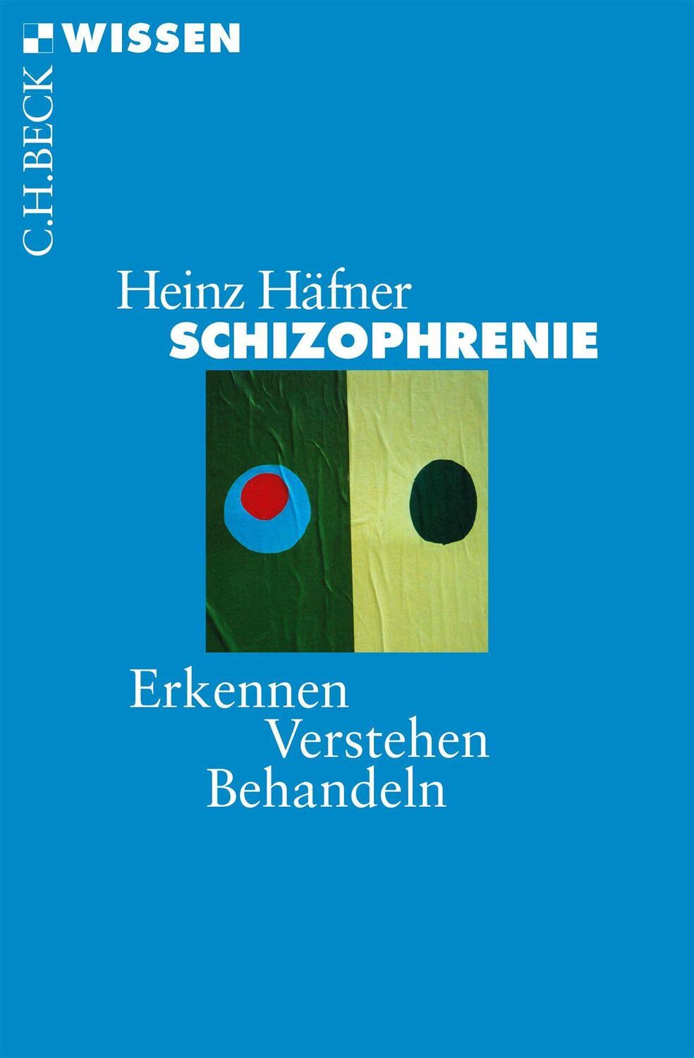 Cover: 9783406726941 | Schizophrenie | Erkennen, Verstehen, Behandeln | Heinz Häfner | Buch