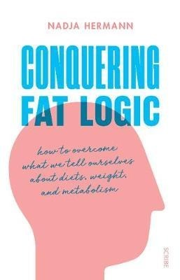 Cover: 9781911617365 | Conquering Fat Logic | Nadja Hermann | Taschenbuch | Englisch | 2019