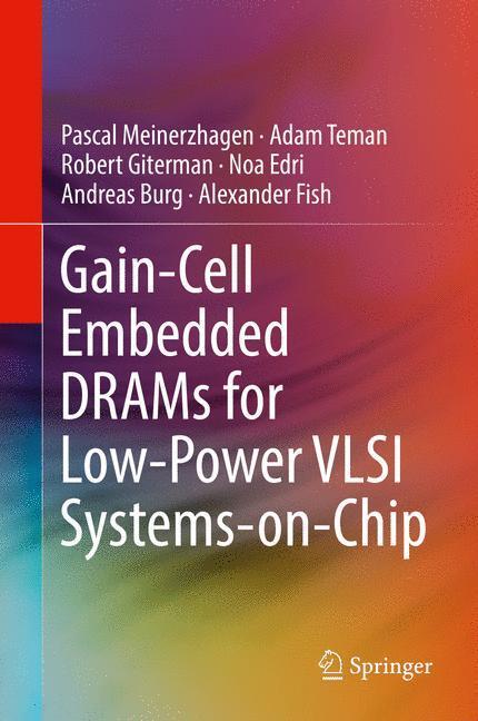 Cover: 9783319604015 | Gain-Cell Embedded DRAMs for Low-Power VLSI Systems-on-Chip | Buch