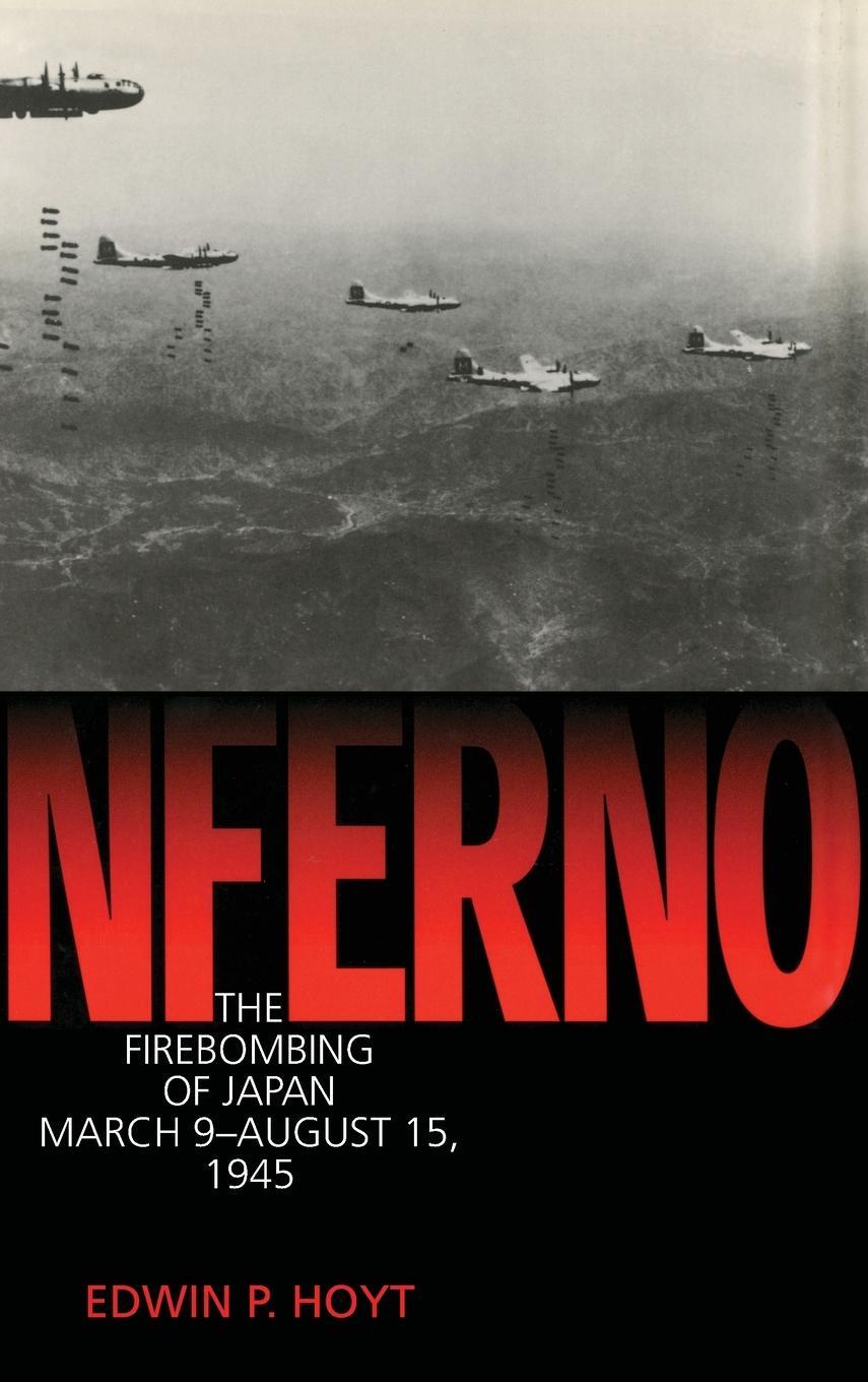 Cover: 9781568331492 | Inferno | The Fire Bombing of Japan, March 9 - August 15, 1945 | Hoyt