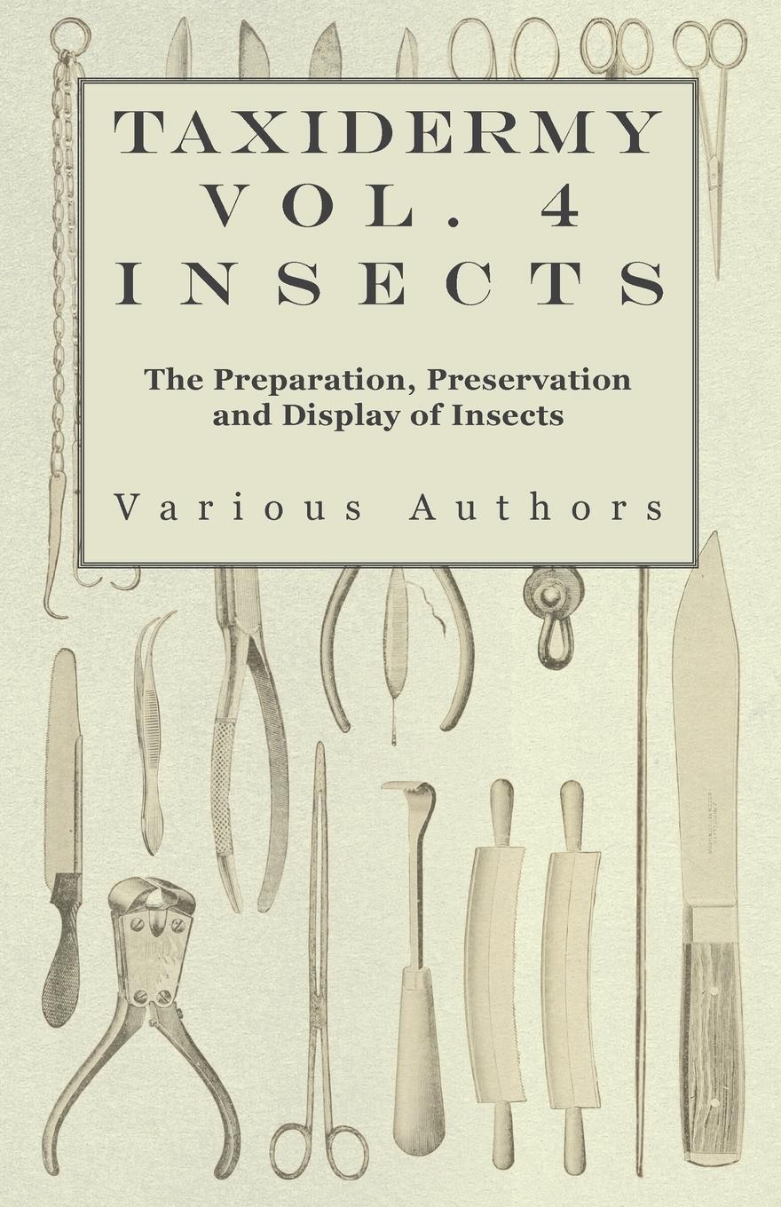 Cover: 9781446524053 | Taxidermy Vol. 4 Insects - The Preparation, Preservation and...