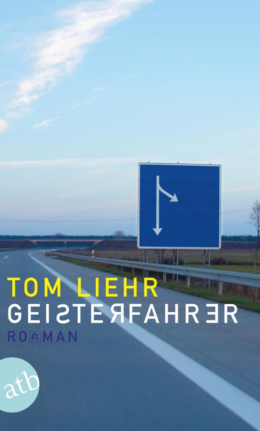 Cover: 9783746623825 | Geisterfahrer | Tom Liehr | Taschenbuch | Deutsch | 2008 | Aufbau TB