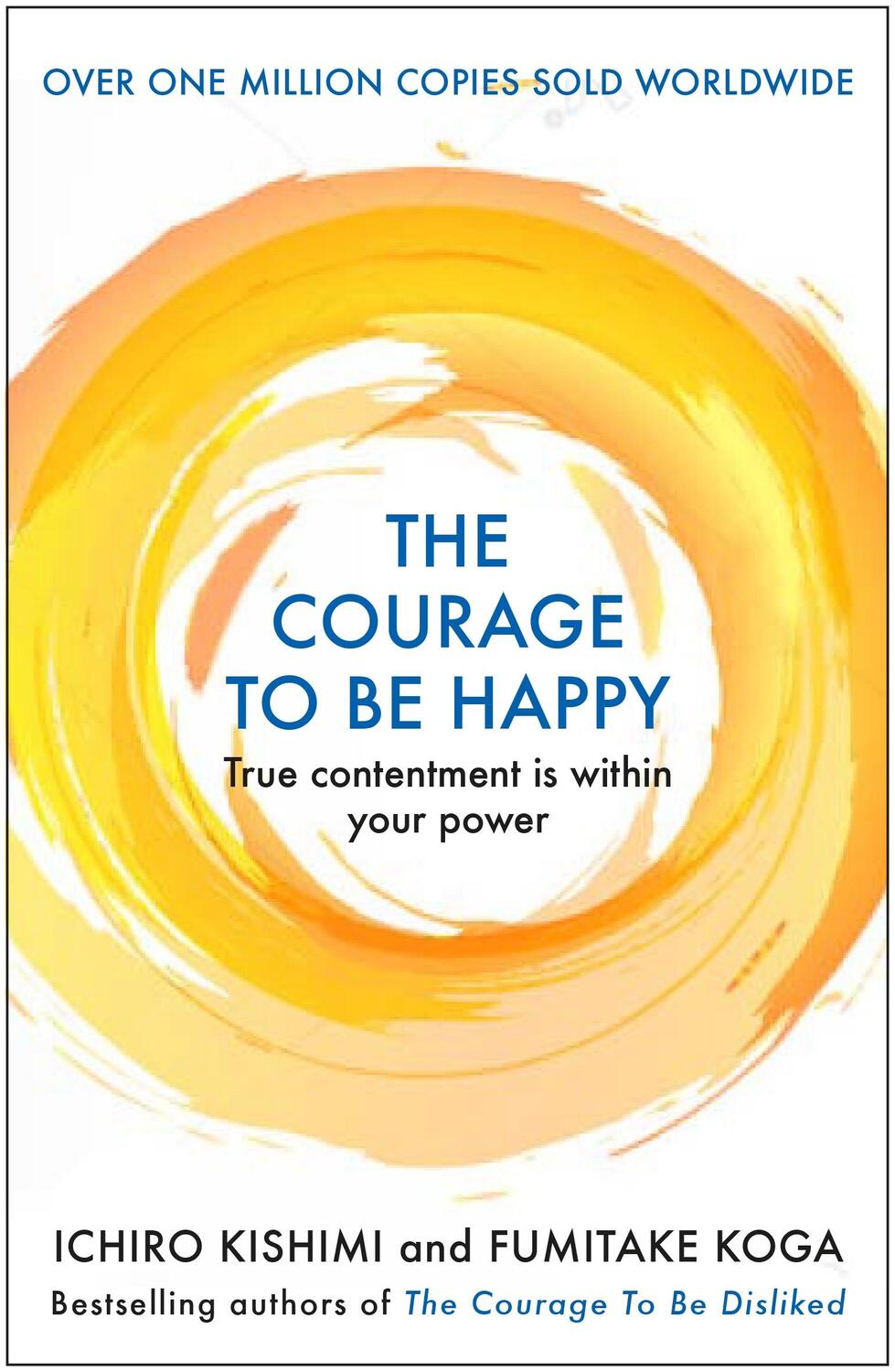 Cover: 9781911630227 | The Courage to be Happy | True Contentment Is In Your Power | Buch