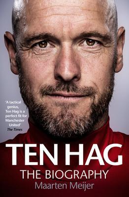 Cover: 9781529903621 | Ten Hag: The Biography | Maarten Meijer | Buch | Gebunden | Englisch