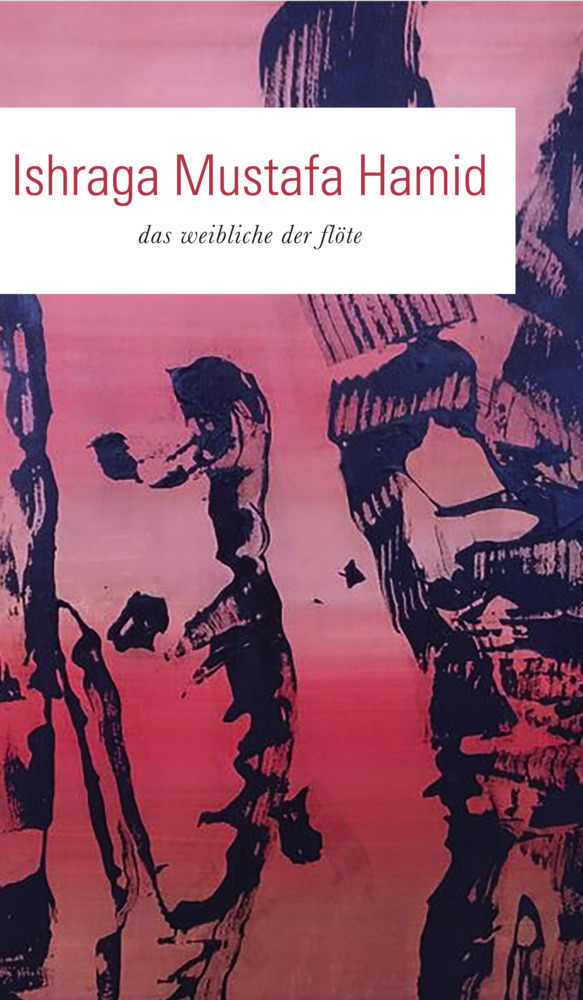 Cover: 9783854098843 | Das Weibliche der Flöte | Lyrik | Ishraga M. Hamid | Buch | 80 S.