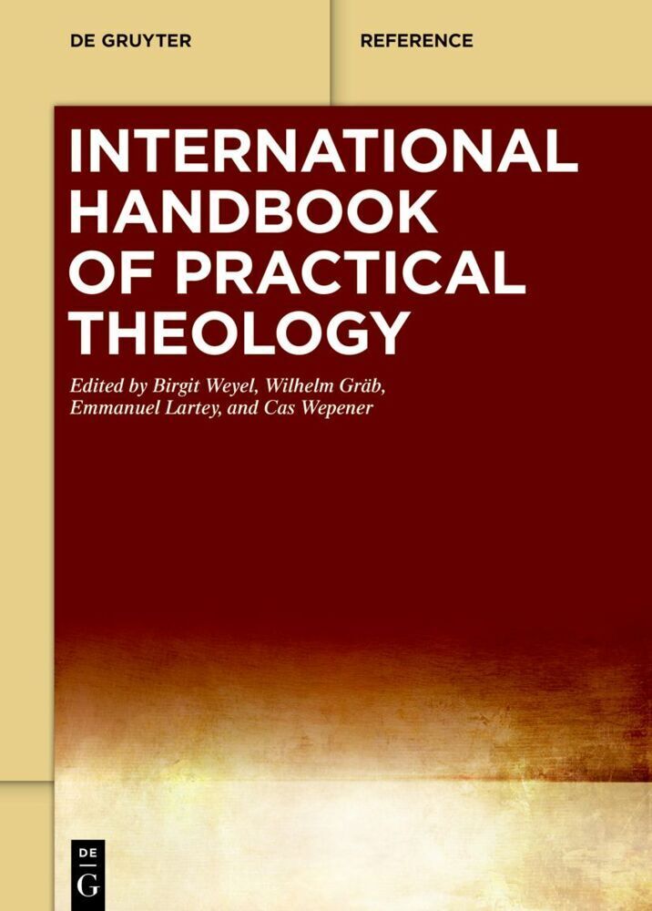Cover: 9783110644555 | International Handbook of Practical Theology | Birgit Weyel (u. a.)