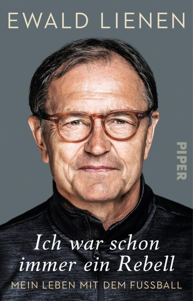 Cover: 9783492316316 | Ich war schon immer ein Rebell | Mein Leben mit dem Fußball | Lienen