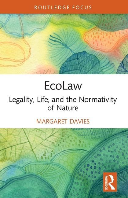 Cover: 9780367652012 | EcoLaw | Legality, Life, and the Normativity of Nature | Davies | Buch