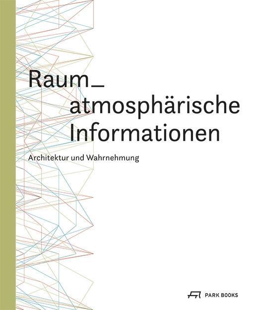 Cover: 9783906027951 | Raum-atmoshpärische Informationen | Architektur und Wahrnehmung | Buch