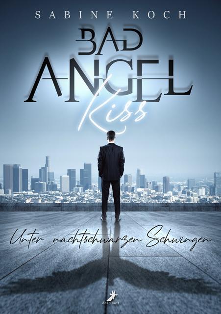Cover: 9783960896487 | Bad Angel Kiss | Unter nachtschwarzen Schwingen | Sabine Koch | Buch