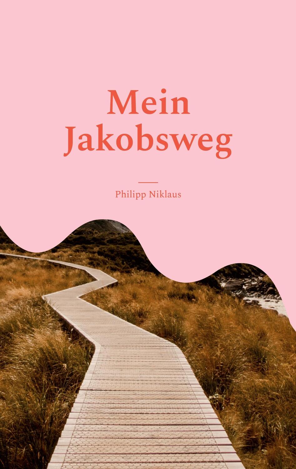 Cover: 9783757854393 | Mein Jakobsweg | Eine Reise ins Nirgendwo | Philipp Niklaus | Buch