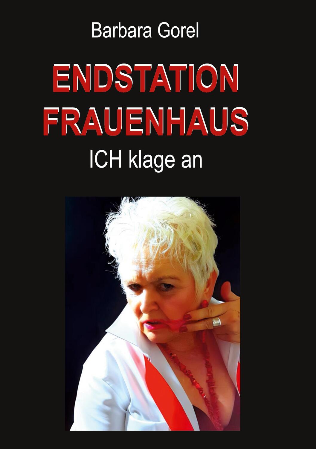 Cover: 9783769300376 | Endstation Frauenhaus | ICH klage an | Barbara Gorel | Buch | 310 S.