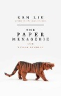 Cover: 9781784975692 | The Paper Menagerie | Ken Liu | Taschenbuch | Englisch | 2016