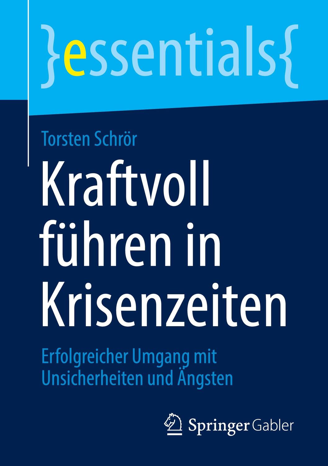 Cover: 9783658317591 | Kraftvoll führen in Krisenzeiten | Torsten Schrör | Taschenbuch | 2020