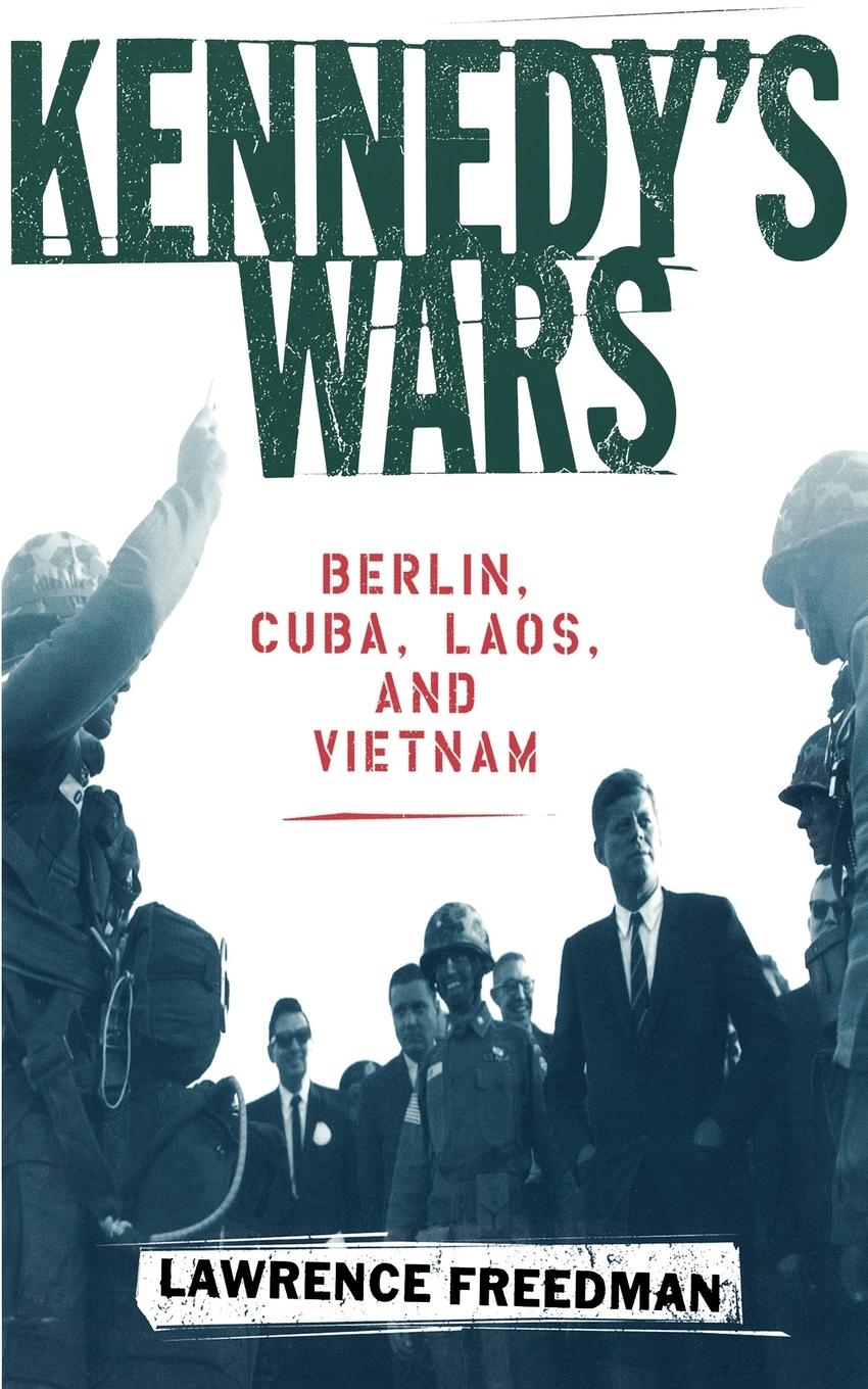 Cover: 9780195152432 | Kennedy's Wars | Berlin, Cuba, Laos, and Vietnam | Lawrence Freedman