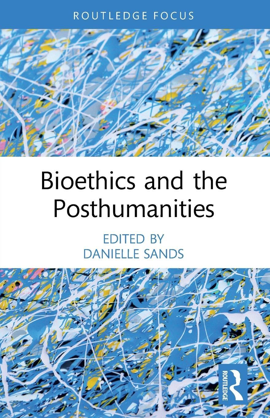 Cover: 9781032263670 | Bioethics and the Posthumanities | Danielle Sands | Taschenbuch | 2023