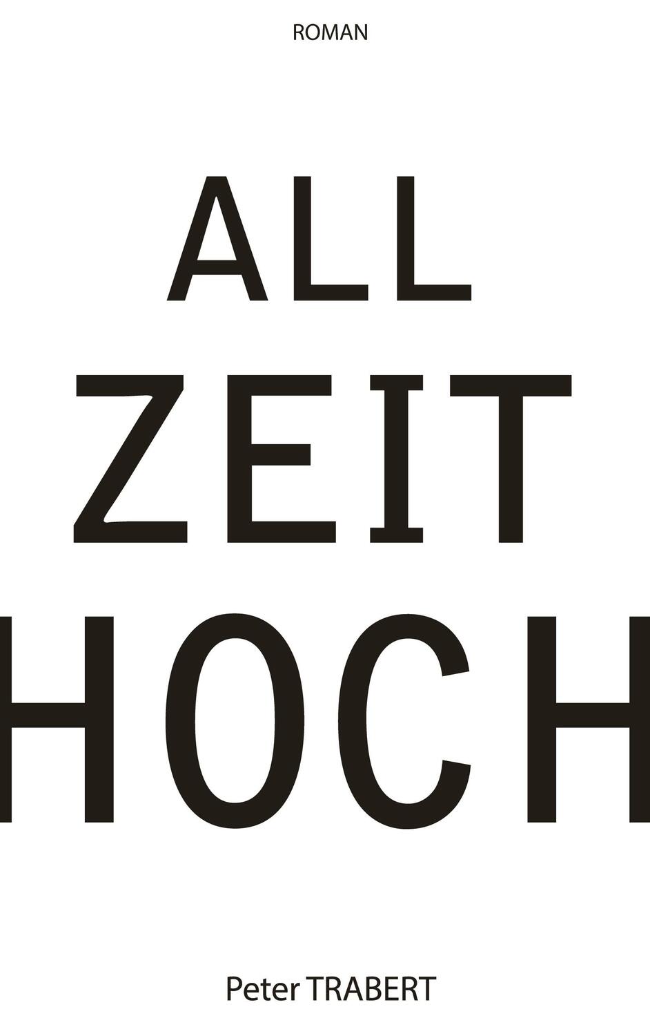Cover: 9783347640641 | Allzeithoch | Ein Roman über den Neuen Markt | Peter Trabert | Buch