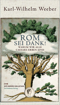 Cover: 9783821862057 | Rom sei Dank! | Warum wir alle Caesars Erben sind | Weeber | Buch