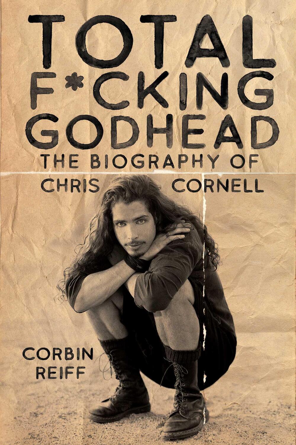 Cover: 9781642932157 | Total F*cking Godhead | The Biography of Chris Cornell | Corbin Reiff
