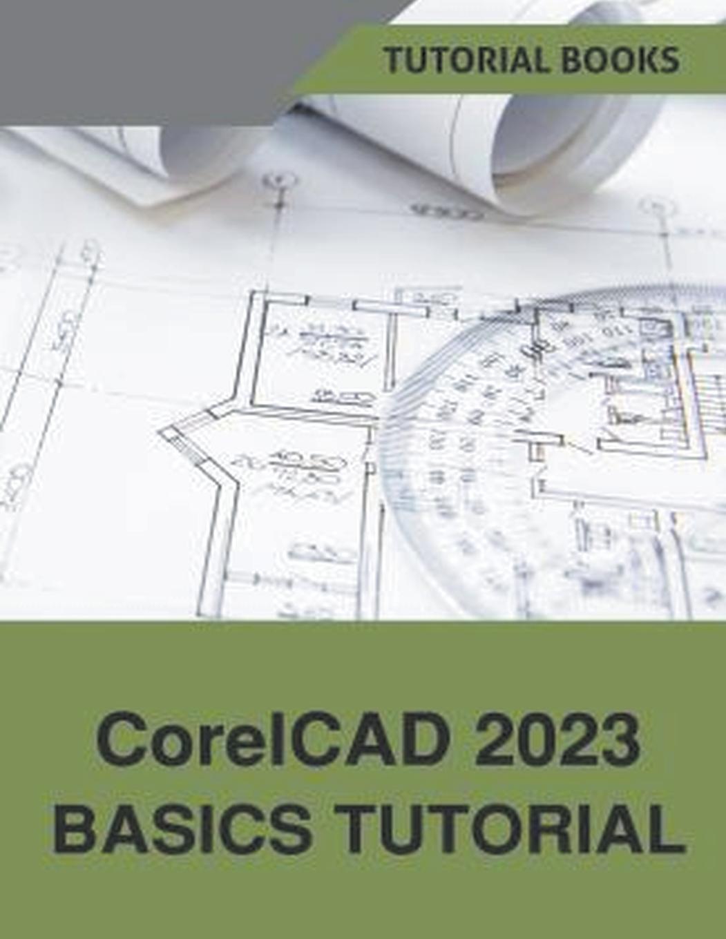 Cover: 9798215883952 | CorelCAD 2023 Basics Tutorial | Tutorial Books | Taschenbuch | 2022
