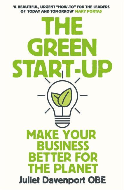 Cover: 9781788707503 | The Green Start-up | Juliet, OBE Davenport | Taschenbuch | Englisch