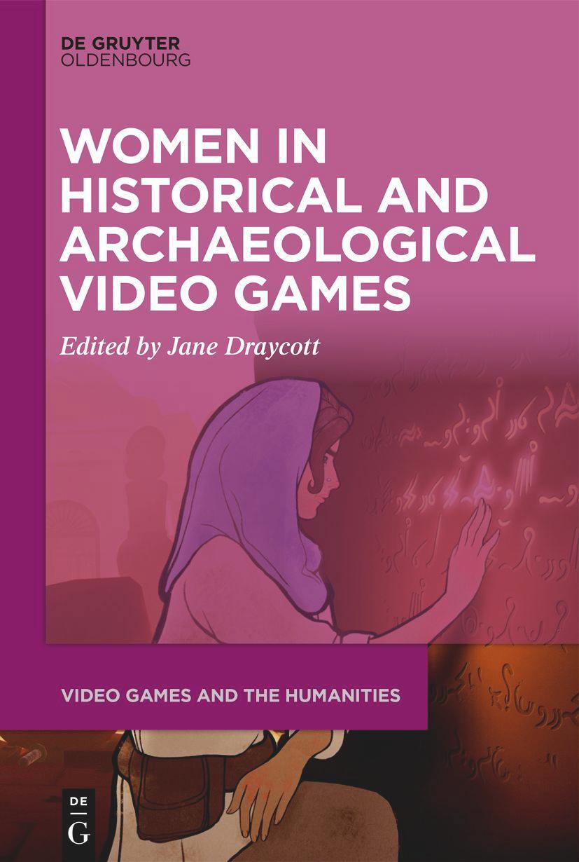 Cover: 9783111356624 | Women in Historical and Archaeological Video Games | Jane Draycott