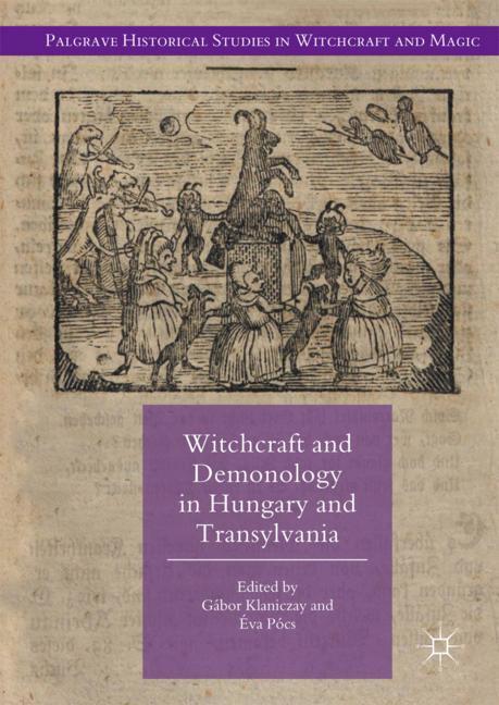 Cover: 9783319547558 | Witchcraft and Demonology in Hungary and Transylvania | Pócs (u. a.)