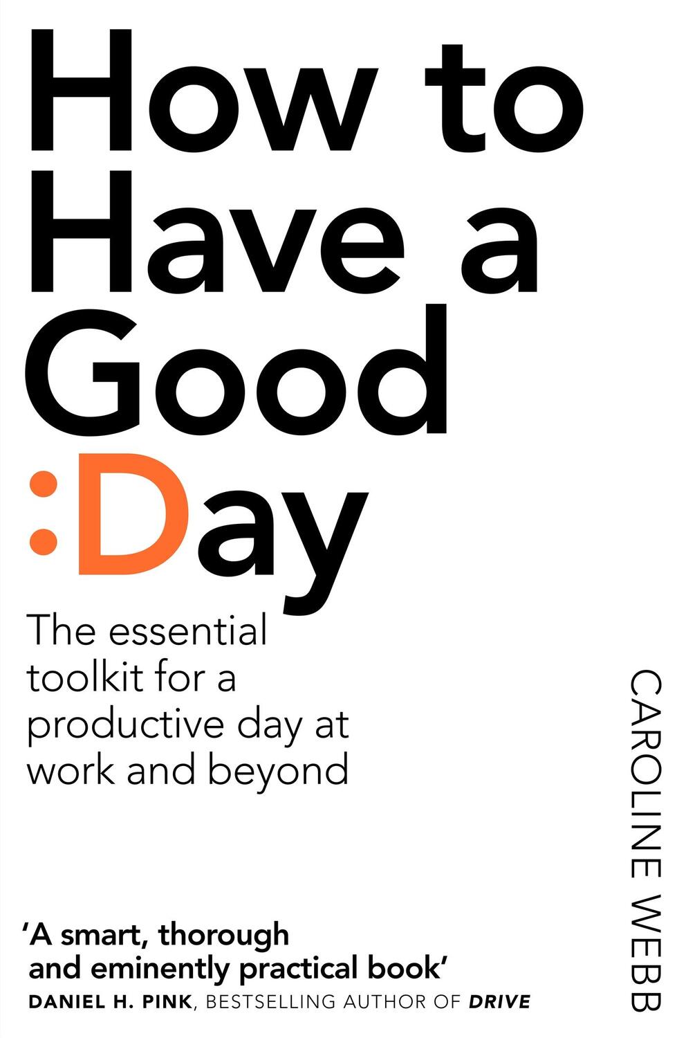 Cover: 9781509818242 | How to Have a Good Day | Caroline Webb | Taschenbuch | Englisch | 2017