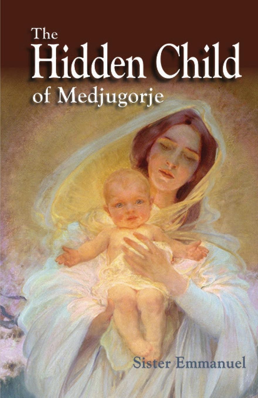 Cover: 9781737788188 | The Hidden Child of Medjugorje | Sister Emmanuel (u. a.) | Taschenbuch