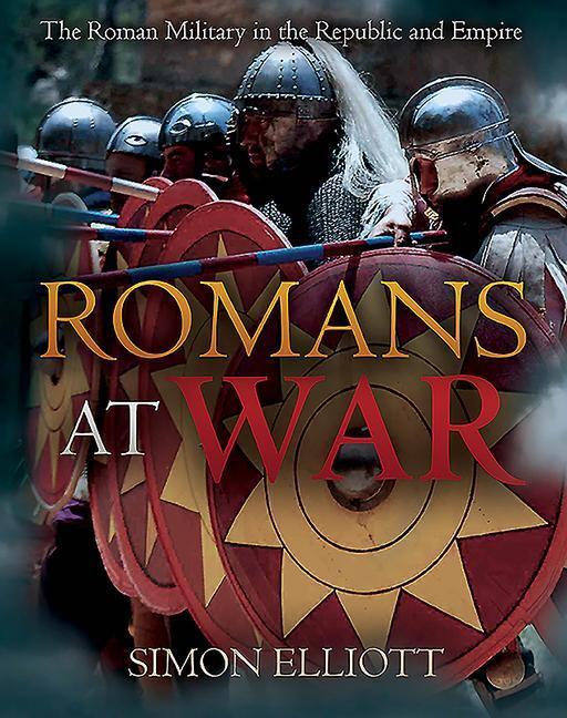Cover: 9781612008851 | Romans at War: The Roman Military in the Republic and Empire | Elliott