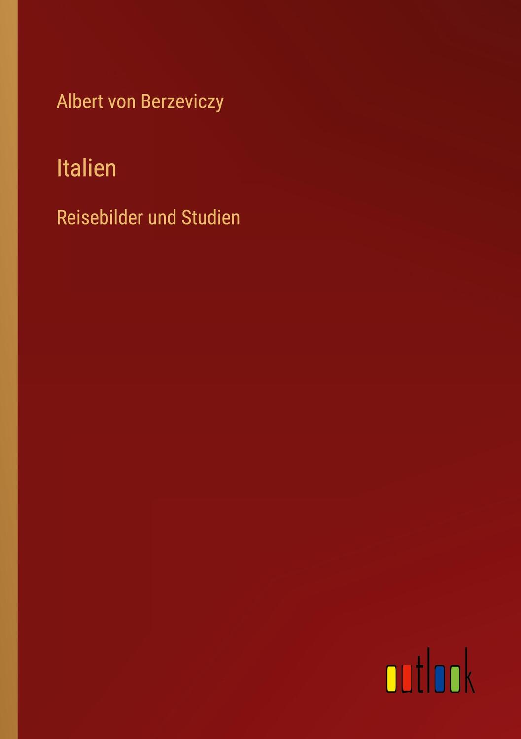 Cover: 9783368407421 | Italien | Reisebilder und Studien | Albert von Berzeviczy | Buch