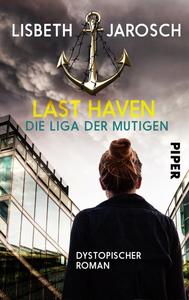 Cover: 9783492501712 | Last Haven - Die Liga der Mutigen | Dystopischer Roman | Jarosch