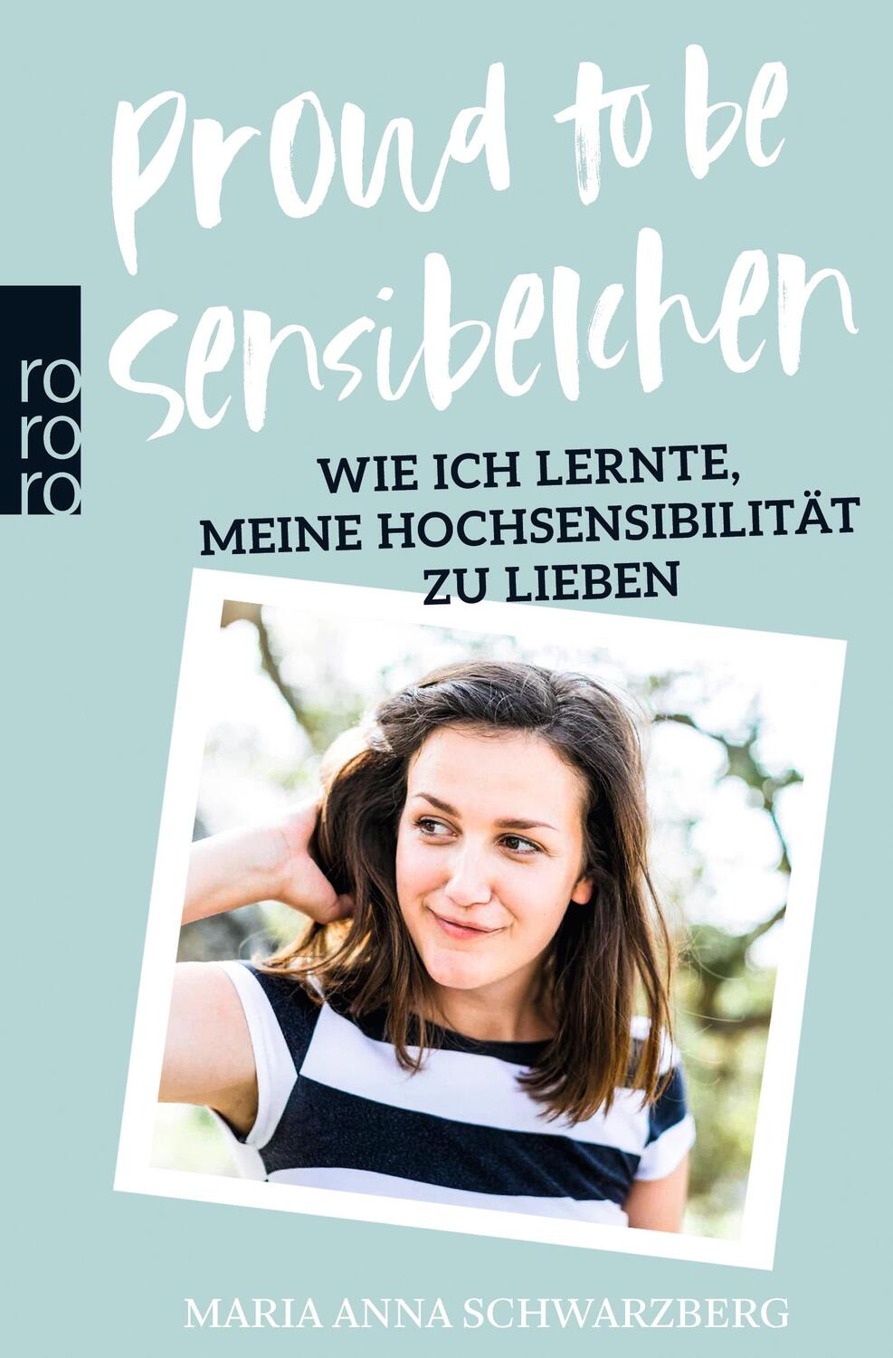 Cover: 9783499634376 | Proud to be Sensibelchen | Maria Anna Schwarzberg | Taschenbuch | 2019
