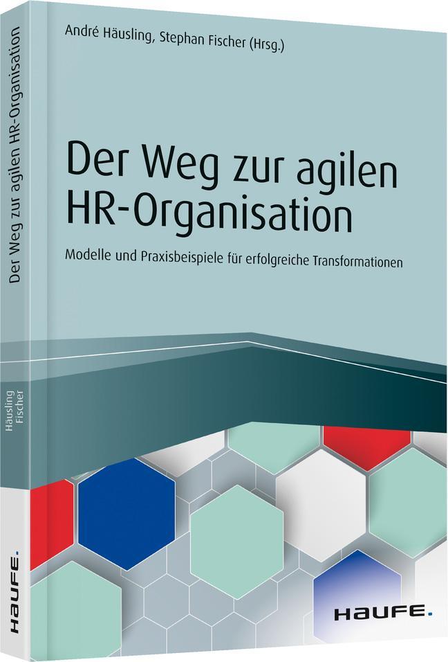 Cover: 9783648134399 | Der Weg zur agilen HR-Organisation | André Häusling (u. a.) | Buch