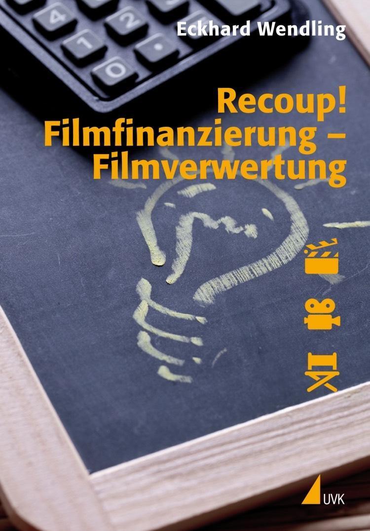 Cover: 9783744504126 | Recoup! Filmfinanzierung - Filmverwertung | Eckhard Wendling | Buch
