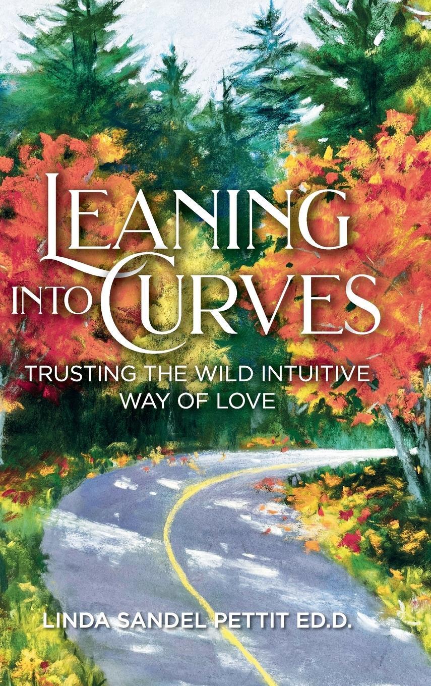 Cover: 9781916701045 | Leaning into Curves | Trusting the Wild, Intuitive Way of Love | D