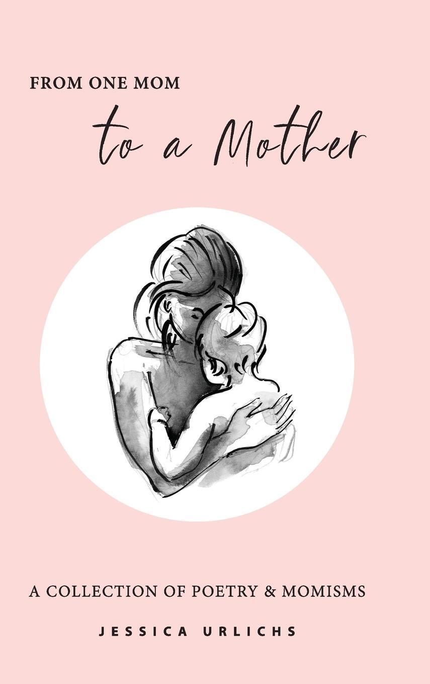 Cover: 9780473619770 | From One Mom to a Mother | Poetry &amp; Momisms | Jessica Urlichs | Buch