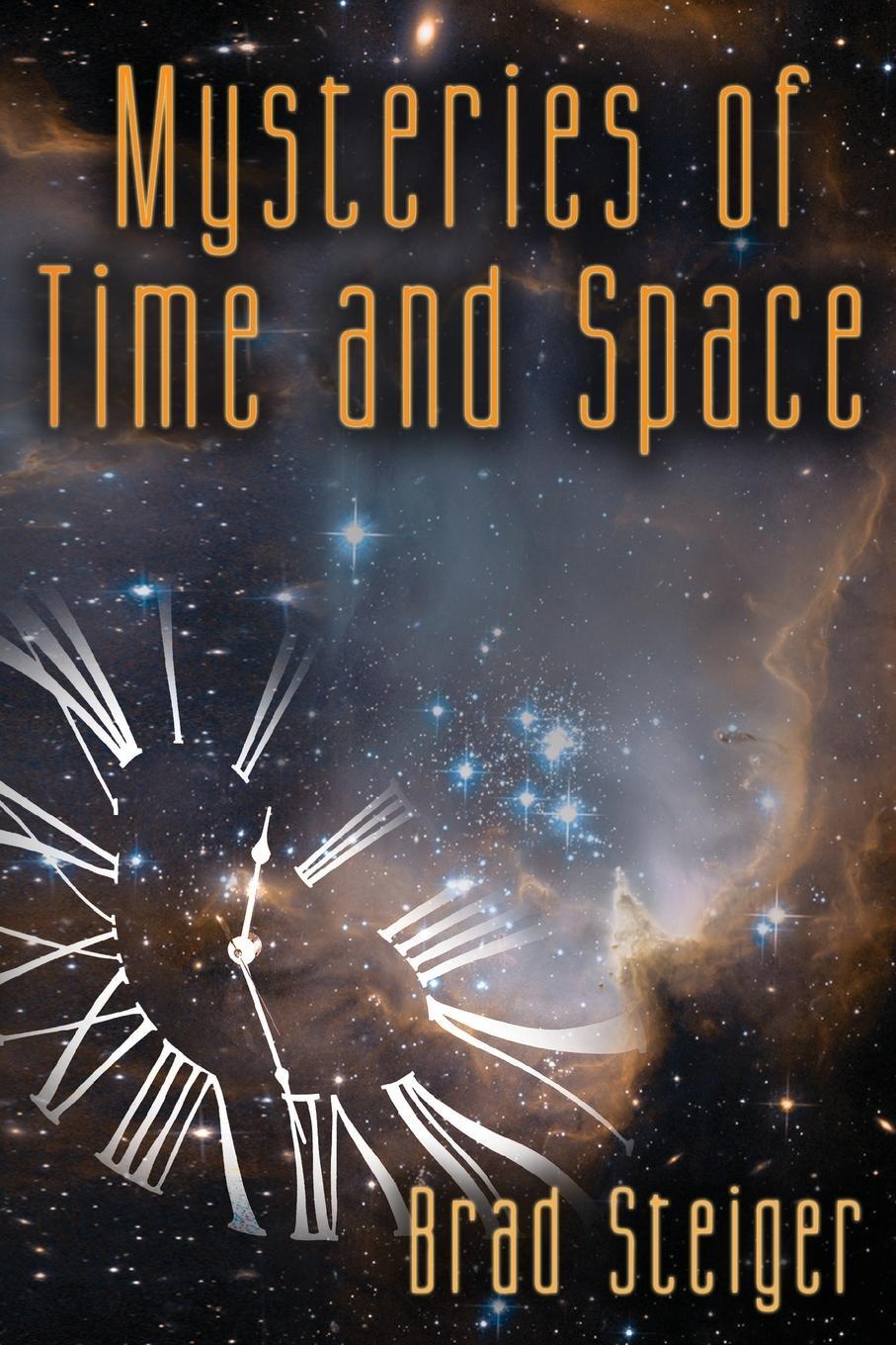 Cover: 9781938398582 | Mysteries of Time and Space | Brad Steiger | Taschenbuch | Paperback