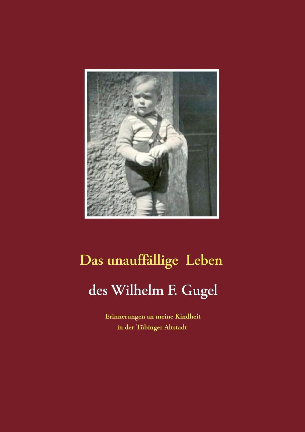 Cover: 9783741273926 | Das unauffällige Leben des Wilhelm F. Gugel | Wilhelm F. Gugel | Buch