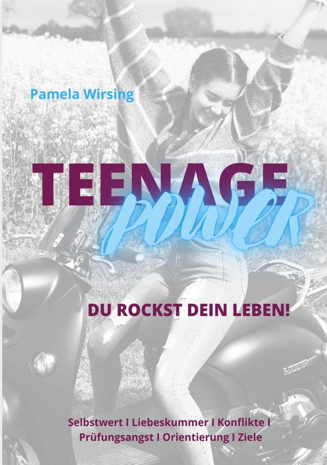 Cover: 9783752611939 | Teenage Power | Du rockst dein Leben! | Pamela Wirsing | Taschenbuch