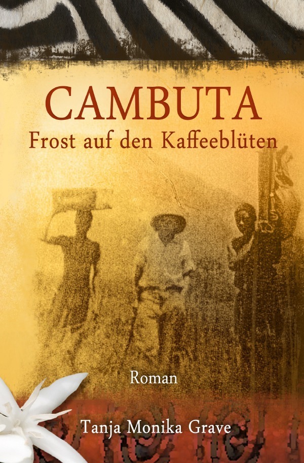 Cover: 9783737580175 | Cambuta | Frost auf den Kaffeeblüten | Tanja Monika Grave | Buch
