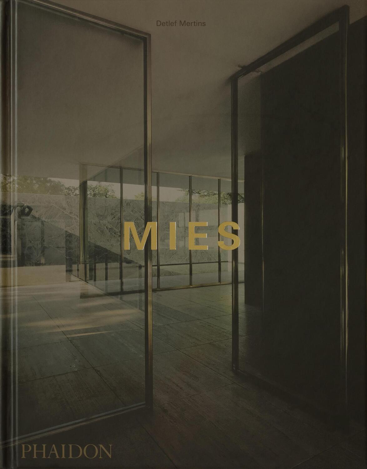 Cover: 9781838668174 | Mies | Detlef Mertins | Buch | Phaidon Press | 544 S. | Englisch