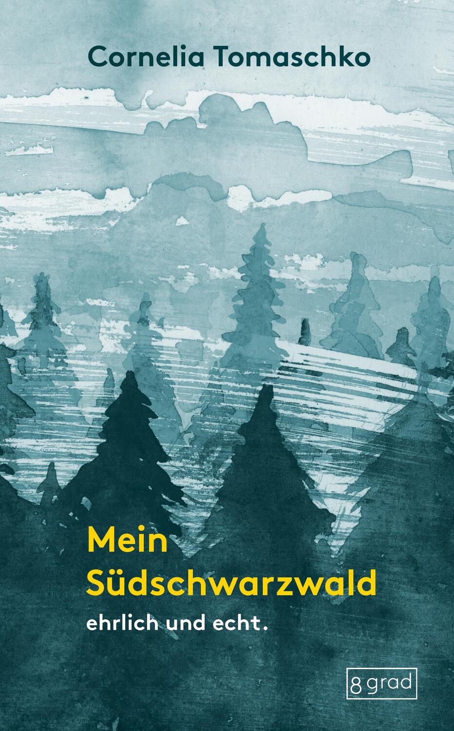 Cover: 9783910228191 | Mein Südschwarzwald | ehrlich und echt. | Cornelia Tomaschko | Buch