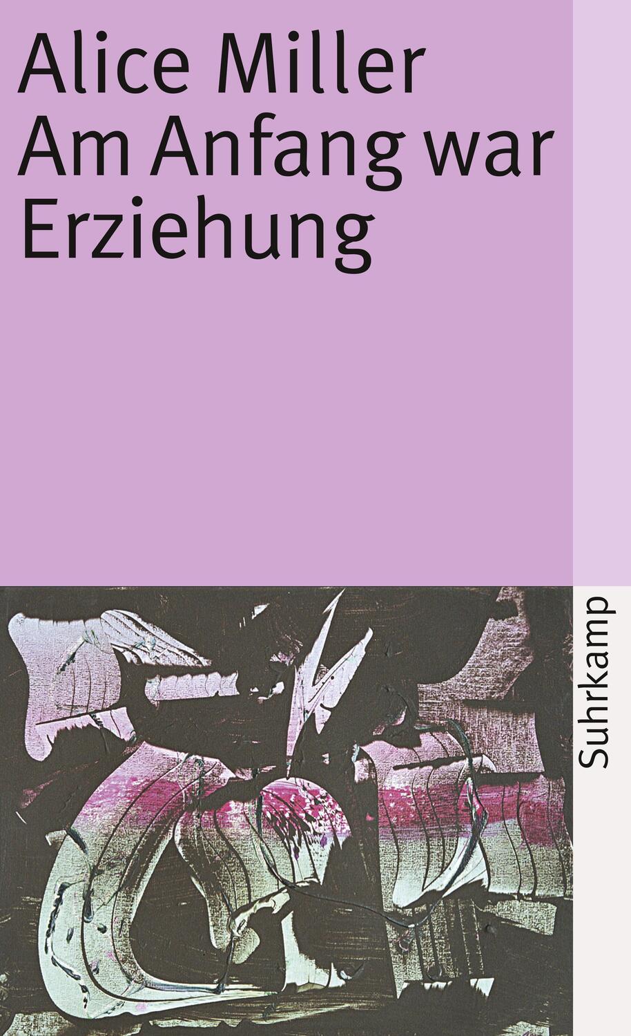 Cover: 9783518374511 | Am Anfang war Erziehung | Alice Miller | Taschenbuch | Deutsch | 2001