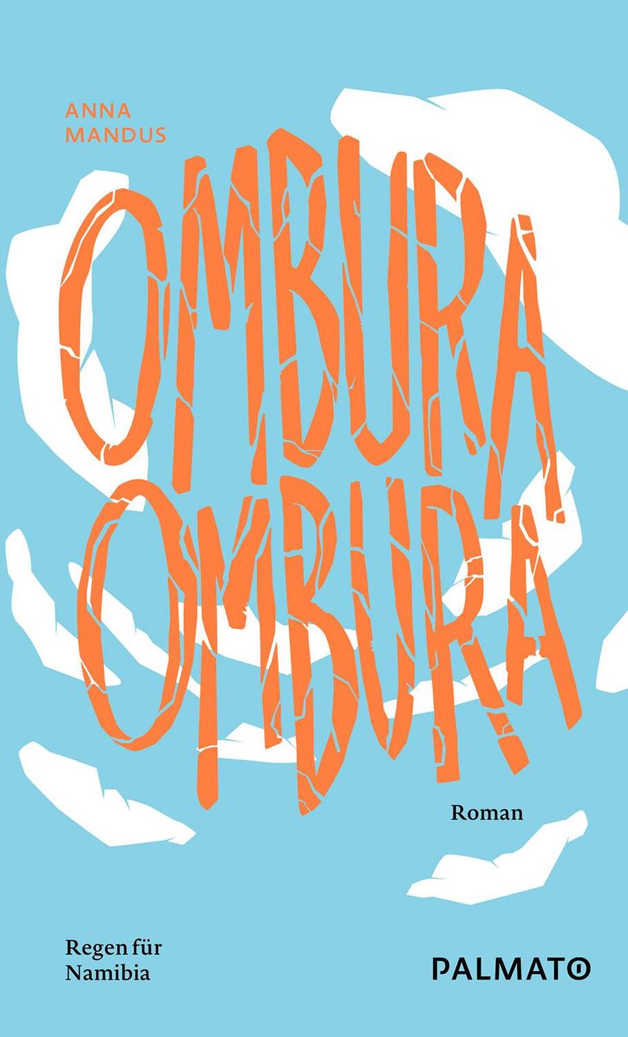 Cover: 9783946205364 | Ombura! Ombura! | Regen für Namibia | Anna Mandus | Taschenbuch | 2021