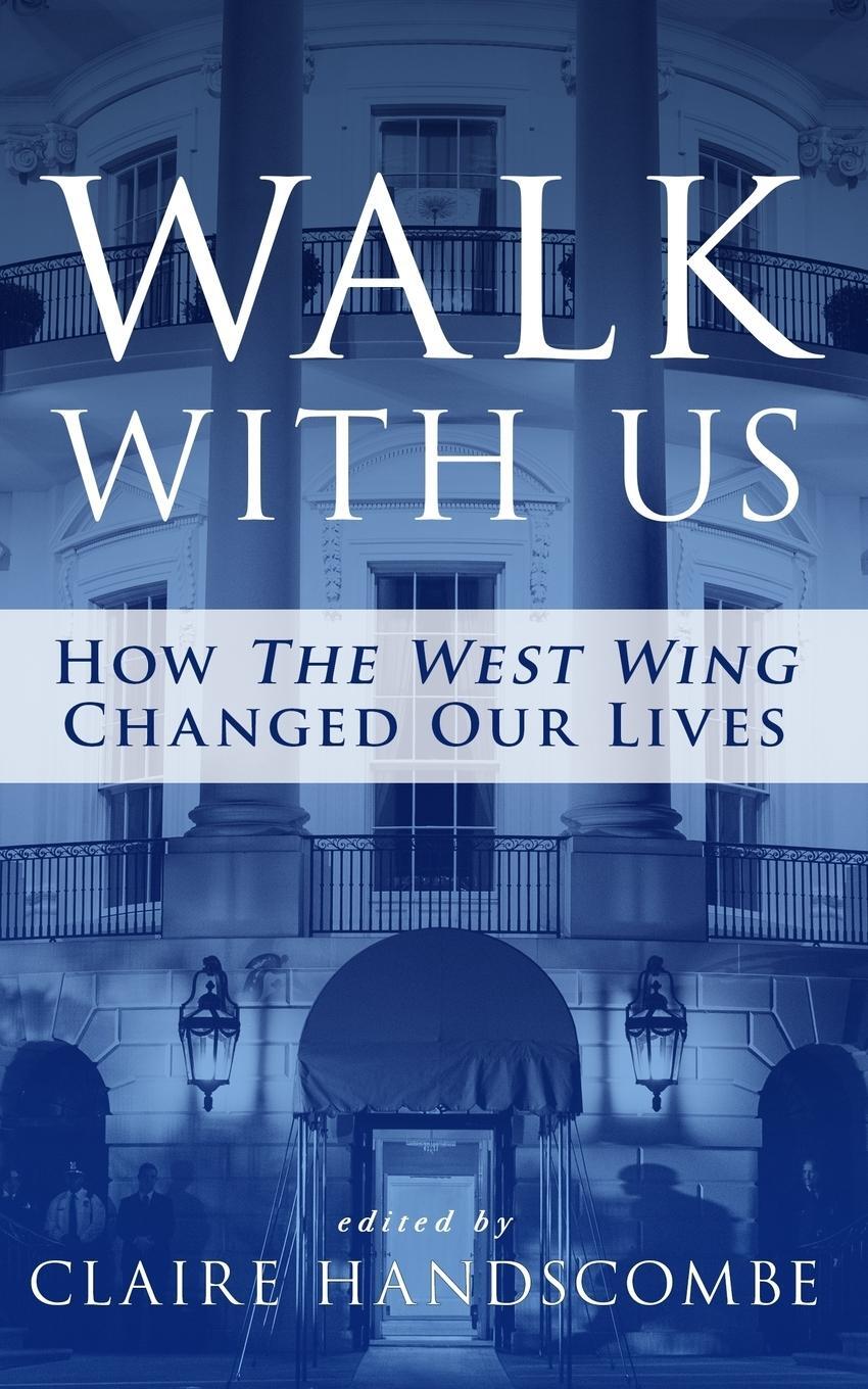 Cover: 9780997552317 | Walk With Us | How "The West Wing" Changed Our Lives | Handscombe