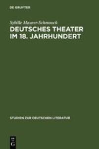 Cover: 9783484180710 | Deutsches Theater im 18. Jahrhundert | Sybille Maurer-Schmoock | Buch