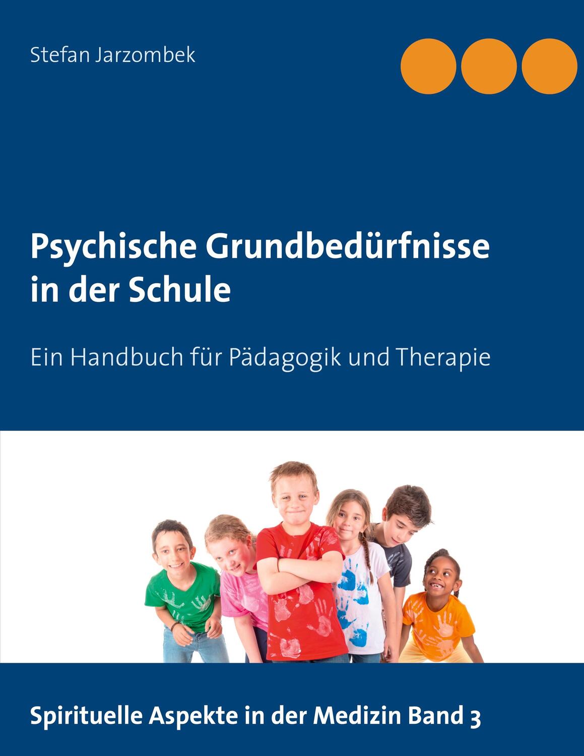 Cover: 9783750496668 | Psychische Grundbedürfnisse in der Schule | Stefan Jarzombek | Buch