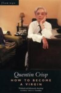 Cover: 9780007292363 | Crisp, Q: How to Become a Virgin | Quentin Crisp | Taschenbuch | 2008