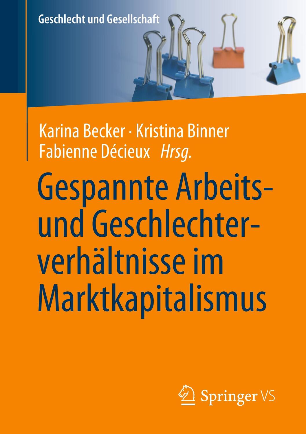 Cover: 9783658223144 | Gespannte Arbeits- und Geschlechterverhältnisse im Marktkapitalismus